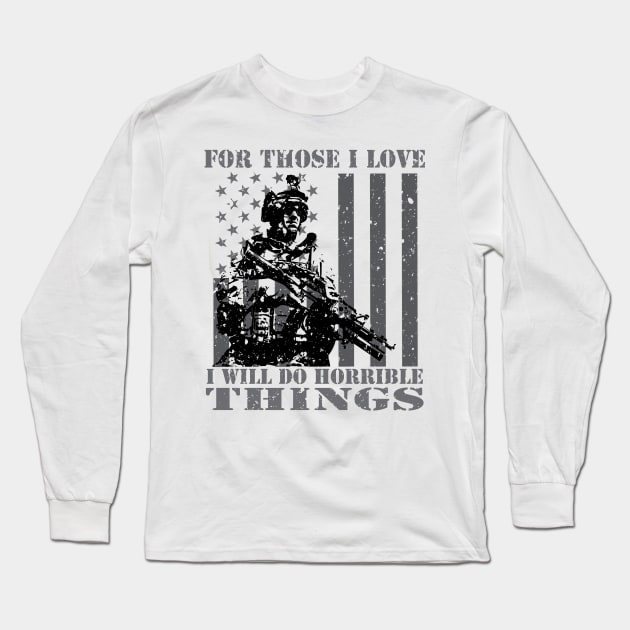 For Those I Love - Veterans Patriotic Patriotism Patriots Long Sleeve T-Shirt by mrsmitful